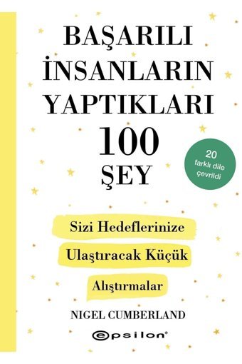 Epsilon Yayınevi Başarılı Insanların Yaptıkları 100 Şey- Sizi Hedeflerinize Ulaştıracak Küçük Alıştırmalar