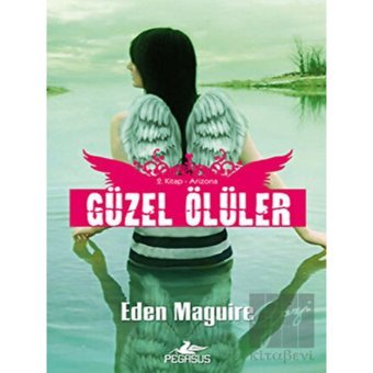 Arizona- Güzel Ölüler Serisi 2.Kitap - Eden Maguire - Pegasus
