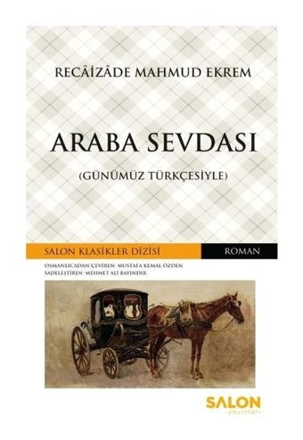 Araba Sevdası-Günümüz Türkçesiyle - Recaizade Mahmut Ekrem - Salon Yayınları