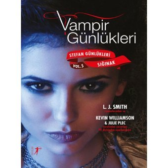 Vampirin Günlükleri: Sığınak - Stefan Günlükleri Vol 5 - L. J. Smith - Kevin Williamson - Artemis Yayınları