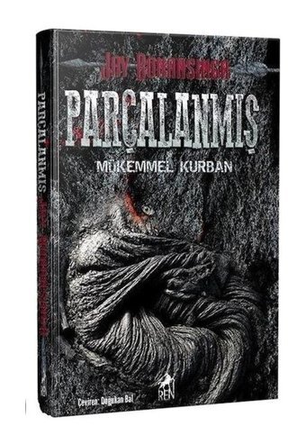 Parçalanmış-Mükemmel Kurban - Jay Bonansinga - Ren Kitap