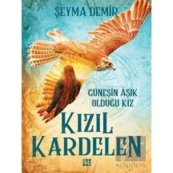 Kızıl Kardelen 2 - Güneşin Aşık Olduğu Kız - Şeyma Demir - Dokuz Yayınları