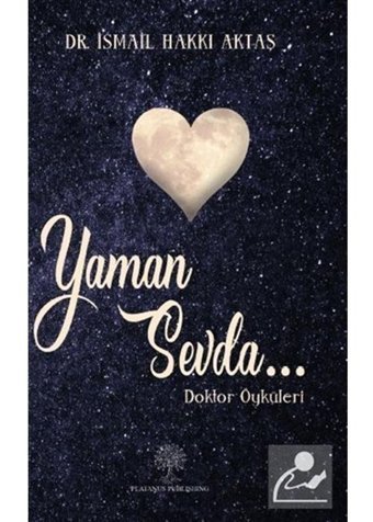 Yaman Sevda - Doktor Öyküleri - İsmail Hakkı Aktaş - Platanus Publishing