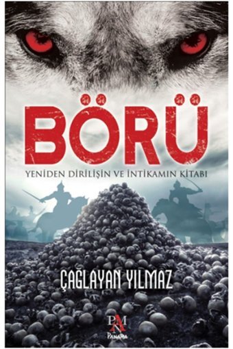 Panama Yayıncılık Börü 1 Yeniden Dirilişin ve Intikamın Kitabı Çağlayan Yılmaz