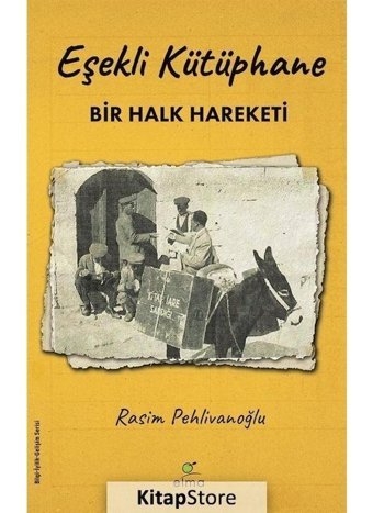 Eşekli Kütüphane - Bir Halk Hareketi - Rasim Pehlivanoğlu - Elma Yayınevi