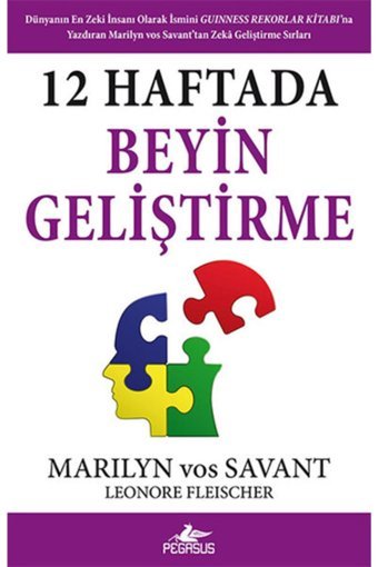 Pegasus Yayınları 12 Haftada Beyin Geliştirme - Marilyn Vos Savant & Leonore Fleischer