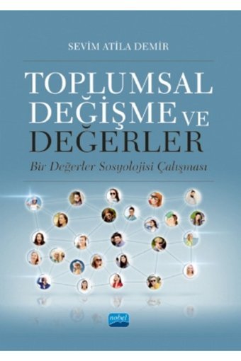 Nobel Akademik Yayıncılık Toplumsal Değişme Ve Değerler -bir Değerler Sosyolojisi Çalışması-