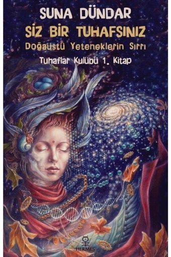Hermes Yayınları Siz Bir Tuhafsınız - Doğaüstü Yeteneklerin Sırrı / Tuhaflar Kulübü 1. Kitap
