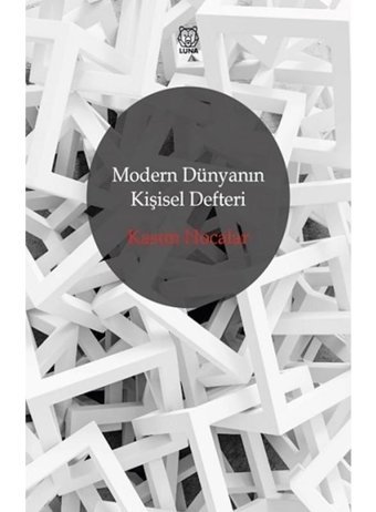 Modern Dünyanın Kişisel Defteri - Kasım Hocalar - Luna Yayınları