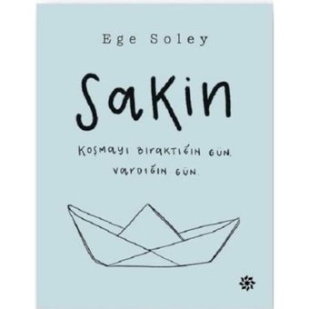Sakin Koşmayı Bıraktığın Gün Vardığın Gün - Ege Soley - Doğan Novus