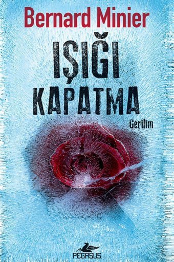 Pegasus Yayınları Işığı Kapatma - Bernard Minier