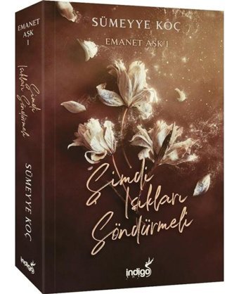 Emanet Aşk 1 - Şimdi Işıkları Söndürmeli - Ciltsiz-Sümeyye Koç-İndigo Kitap