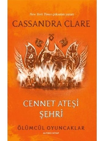 Cennet Ateşi Şehri - Ölümcül Oyuncaklar Altıncı Kitap - Cassandra Clare - Artemis Yayınları