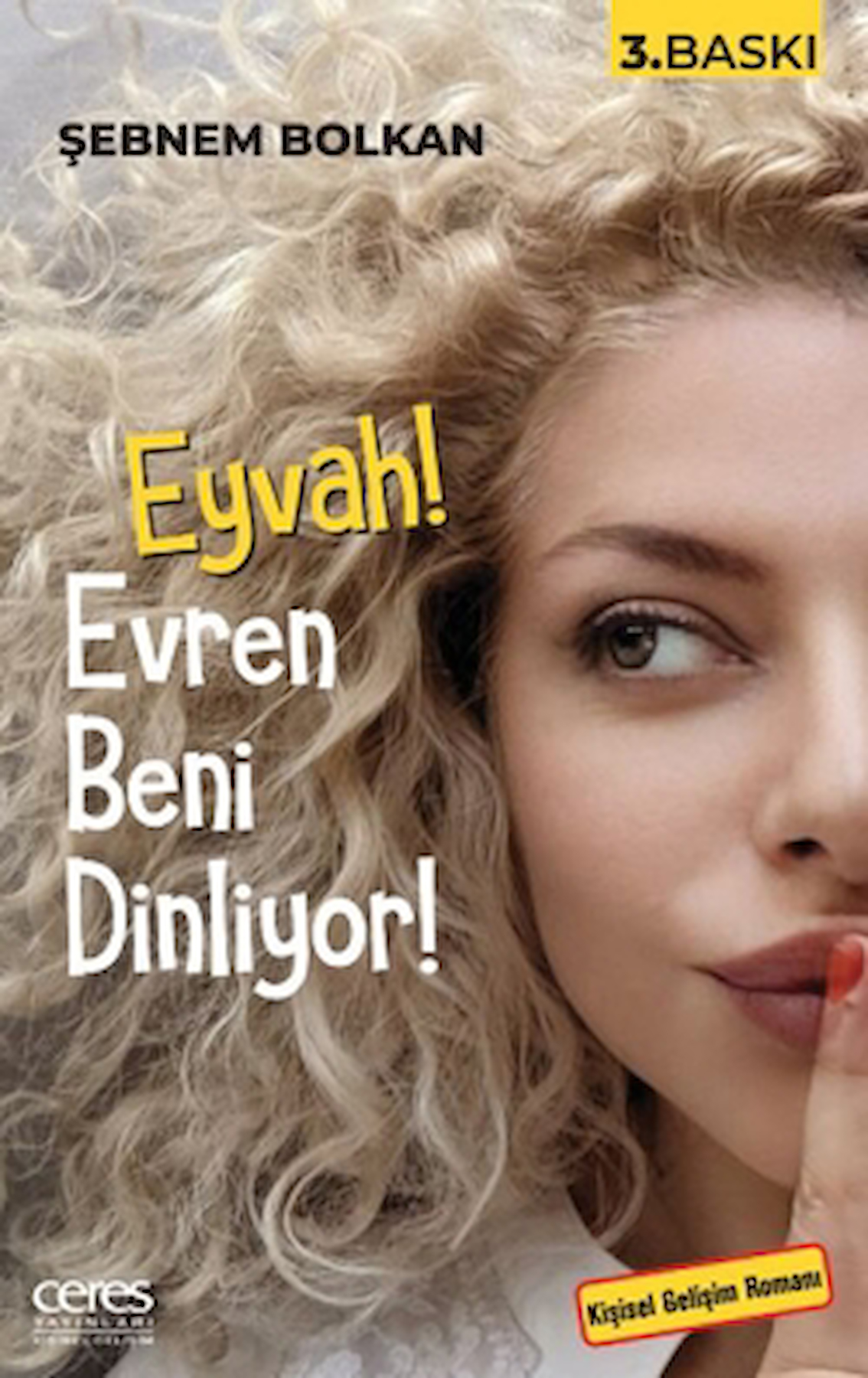 Eyvah! Evren Beni Dinliyor / Şebnem Bolkan / Ceres Yayınları / 9786256313378