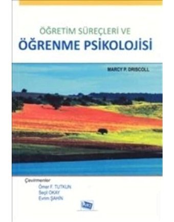 Öğretim Süreçleri ve Öğrenme Psikolojisi - Marcy P. Driscoll - Anı Yayıncılık