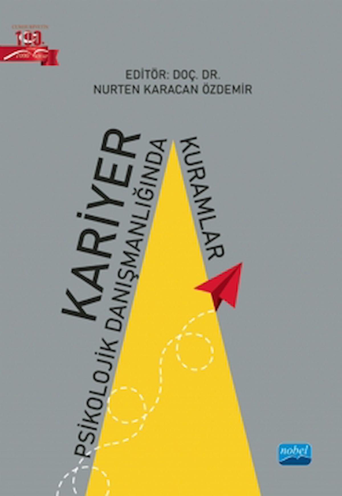 Kariyer Psikolojik Danışmanlığında Kuramlar / Kolektif / Nobel Akademik Yayıncılık / 9786254275302
