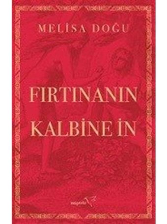 Fırtınanın Kalbine İn - Melisa Doğu - Müptela Yayınları