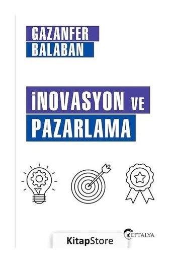 İnovasyon ve Pazarlama - Gazanfer Balaban - Eftalya Yayınları