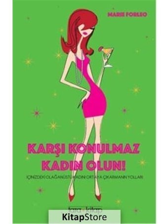Karşı Konulmaz Kadın Olun! - Marie Forleo - Tara Kitap