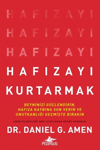 Pegasus Yayınları Hafızayı Kurtarmak: Beyninizi Güçlendirin Hafıza Kaybına Son Verin Ve Unutkanlığı Geçmişte Bırakın