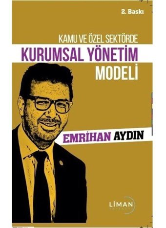 Kamu ve Özel Sektörde Kurumsal Yönetim Modeli - Emrihan Aydın - Liman Yayınevi