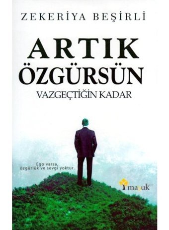 Artık Özgürsün - Zekeriya Beşirli - Maşuk Kitap