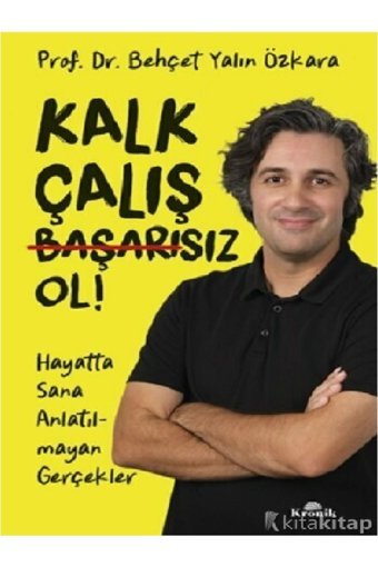 Destek Yayınları Behçet Yalın Özkara - Kalk, Çalış, Başarısız Ol! ( ÜCRETSİZ KARGO )