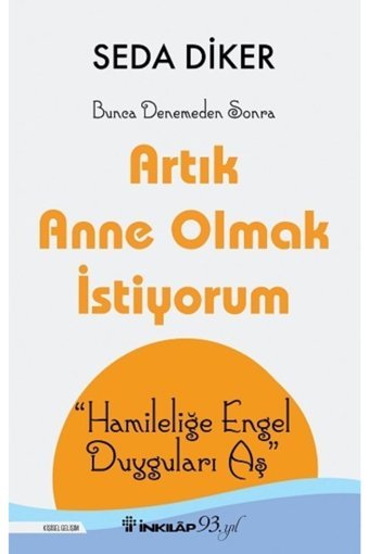 İnkılap Kitabevi Artık Anne Olmak Istiyorum - Hamileliğe Engel Duyguları Aş