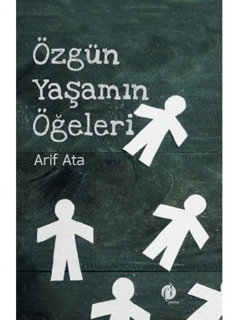 Özgün Yaşamın Ögeleri - Arif Ata - Herdem Kitap