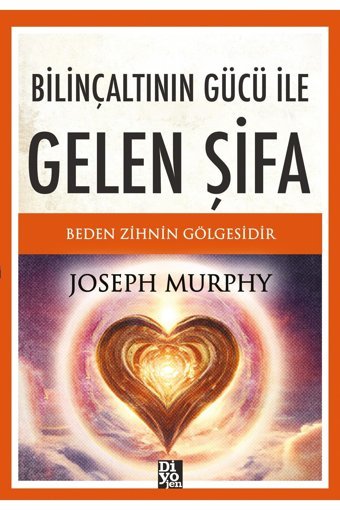 Diyojen Yayıncılık Bilinçaltının Gücü Ile Gelen Şifa-joseph Murhpy