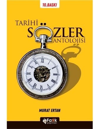 Tarihi Sözler Antolojisi - Murat Ertan - Fark Yayınları