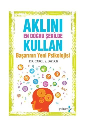 Yakamoz Yayınları Dr. Carol S. Dweck-aklını En Doğru Şekilde Kullan - Başarının Yeni Psi