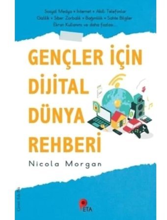Gençler İçin Dijital Dünya Rehberi - Nicola Morgan - Peta