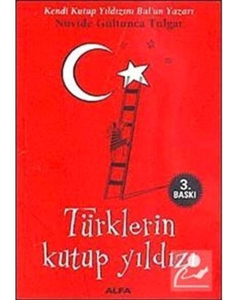 Türklerin Kutup Yıldızı - Nüvide Gültunca Tulgar - Alfa Yayıncılık