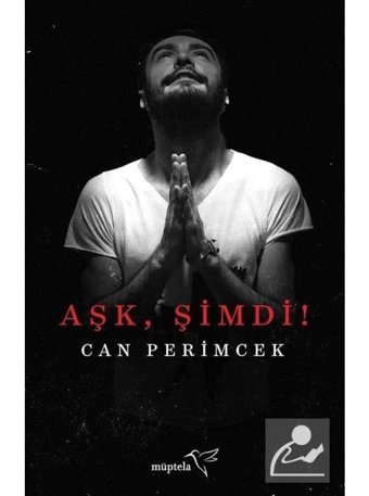 Aşk Şimdi! - Can Perimcek - Müptela Yayınları