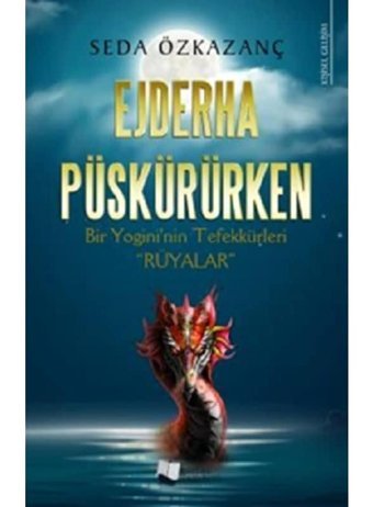 Ejderha Püskürürken - Seda Özkazanç - Karina Yayınevi