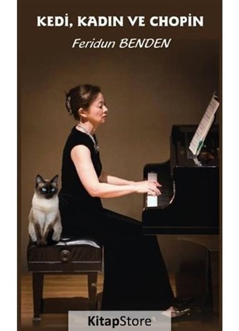 Kedi Kadın ve Chopin - Feridun Benden - Platanus Publishing