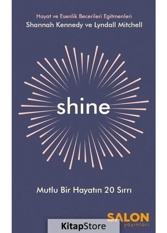 Shine-Mutlu Bir Hayatın 20 Sırrı - Lyndall Mitchell - Salon Yayınları