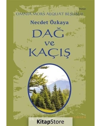 Dağ ve Kaçış - Omnia Mors Aequat Beşlisi 2 - Necdet Özkaya - Ayrıkotu Yayınları
