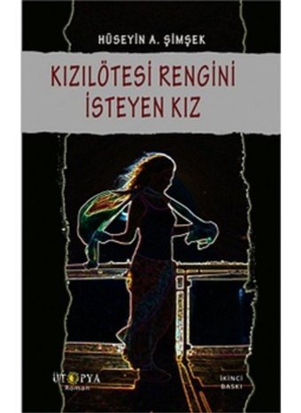Kızılötesi Rengini İsteyen Kız - Hüseyin Şimşek - Ütopya Yayınevi