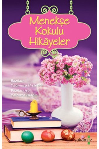 Yakamoz Yayınları Menekşe Kokulu Hikayeler
