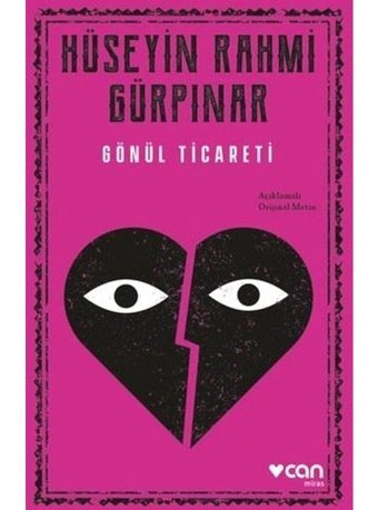 Gönül Ticareti - Açıklamalı Metin - Hüseyin Rahmi Gürpınar - Can Yayınları