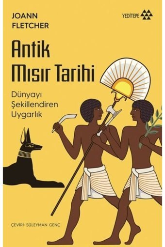 Yeditepe Yayınevi Antik Mısır Tarihi - Dünyayı Şekillendiren Uygarlık