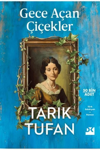 Doğan Kitap Gece Açan Çiçekler / Tarık Tufan / Doğan Kitap / 9786256162990
