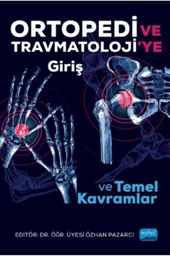 Nobel Akademik Yayıncılık Ortopedi Ve Travmatoloji’ye Giriş Ve Temel Kavramlar