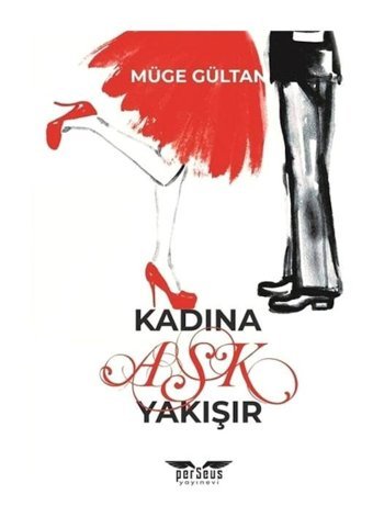 Kadına Aşk Yakışır - Müge Gültan - Perseus Yayınevi