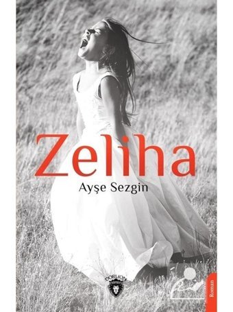 Zeliha - Ayşe Sezgin - Dorlion Yayınevi