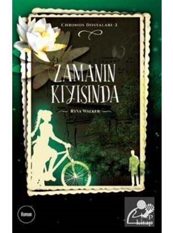 Zamanın Kıyısında-Chronos Dosyaları 2 - Rysa Walker - Hep Kitap