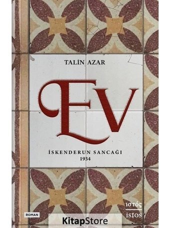 Ev - İskenderun Sancağı 1934 - Talin Azar - İstos Yayınları