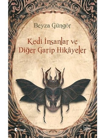Kedi İnsanlar ve Diğer Garip Hikayeler - Beyza Güngör - İthaki Yayınları